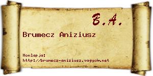 Brumecz Aniziusz névjegykártya